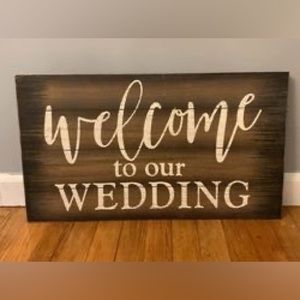 Rustic Welcome to our wedding sign
24” wide 
14” tall
